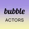 bubble for ACTORS